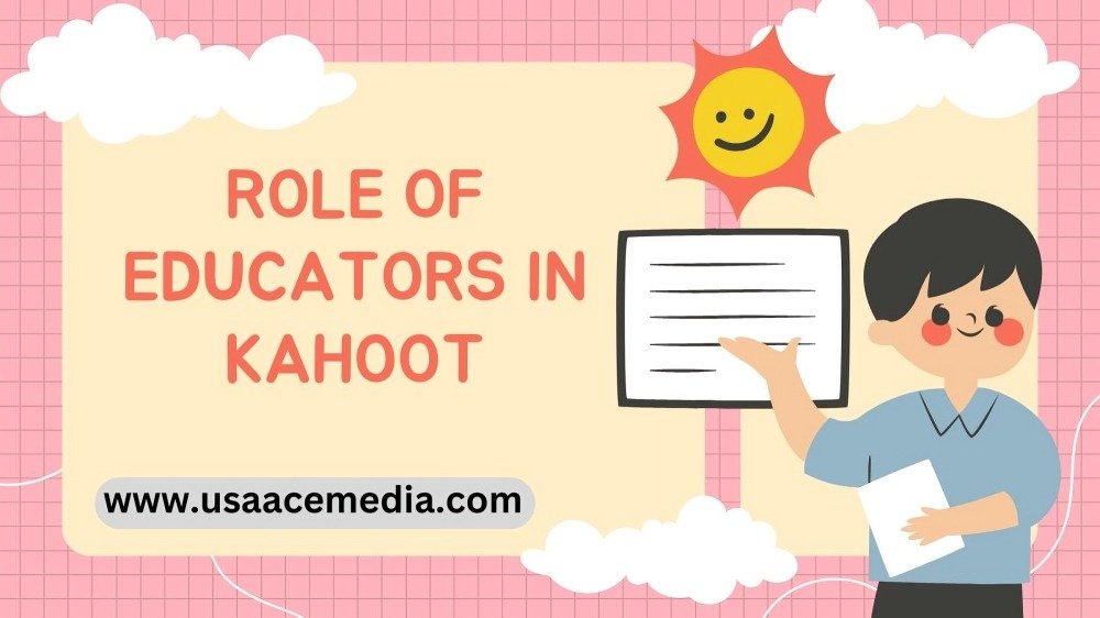Role of Educators in Kahoot